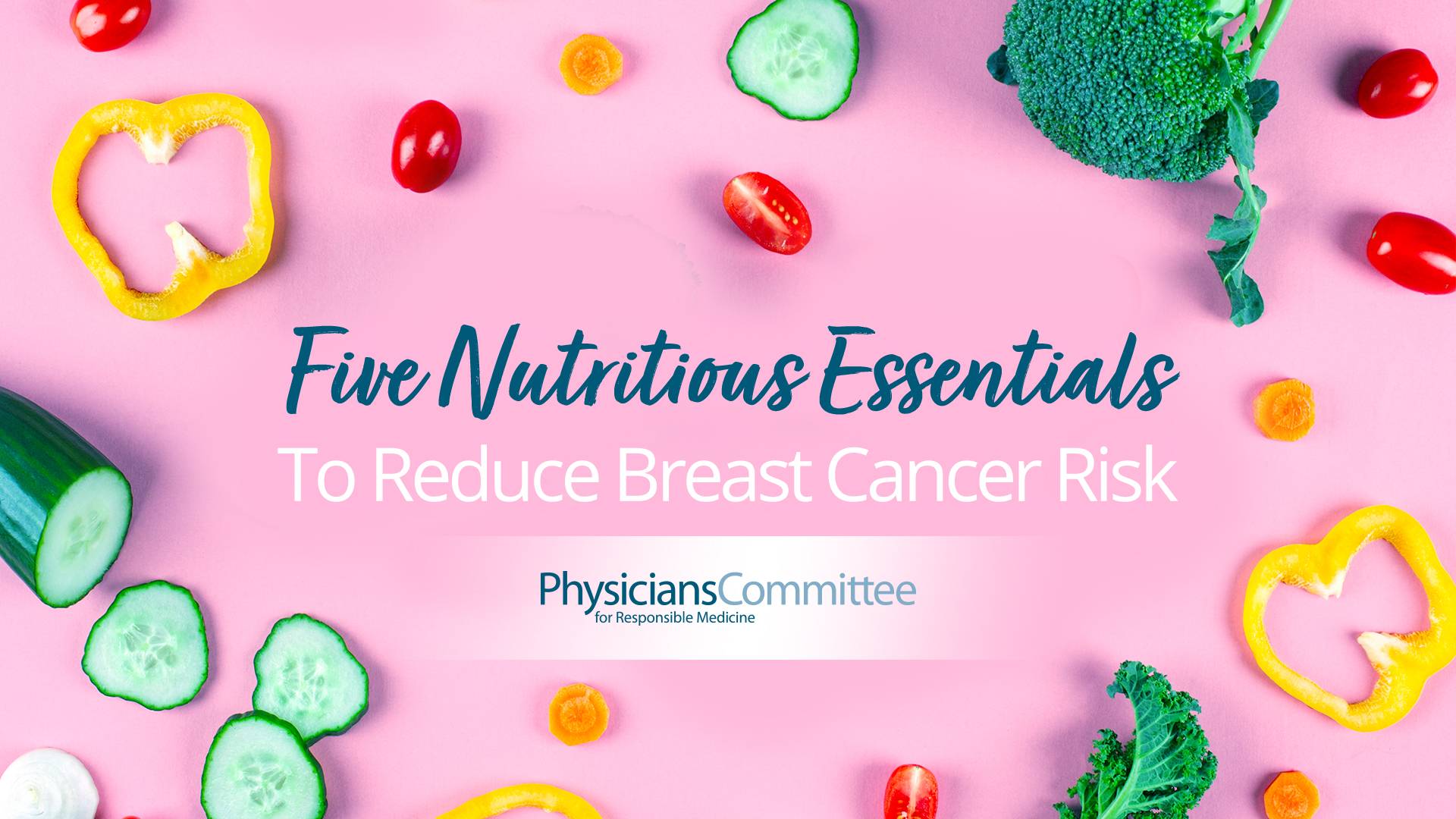 Five Nutritious Essentials To Reduce Breast Cancer Risk