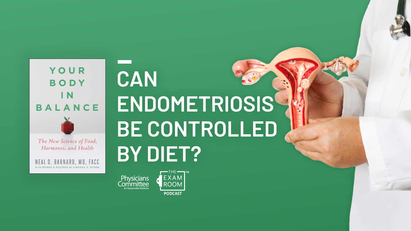 Can Endometriosis Be Controlled by Diet?