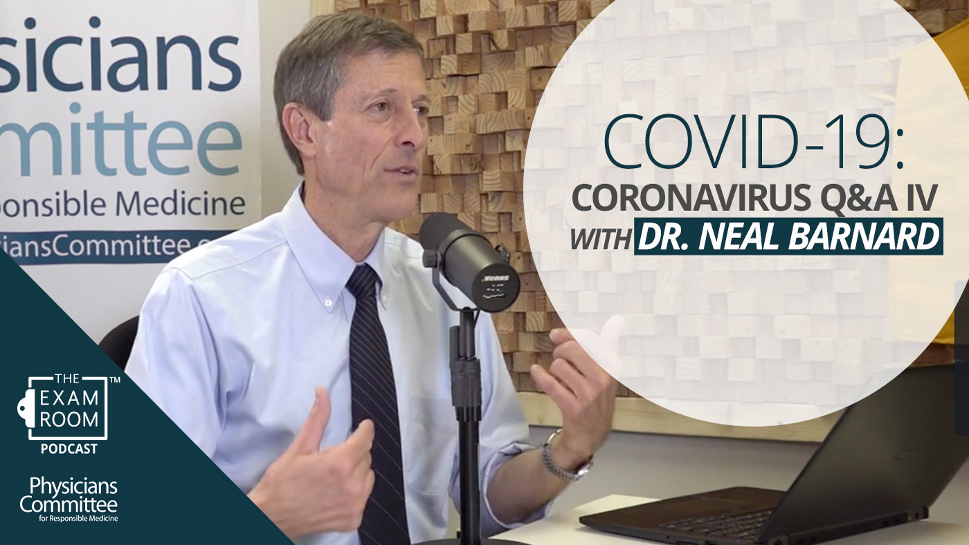 Coronavirus Q&A IV With Dr. Neal Barnard: Kill the Virus While Cooking