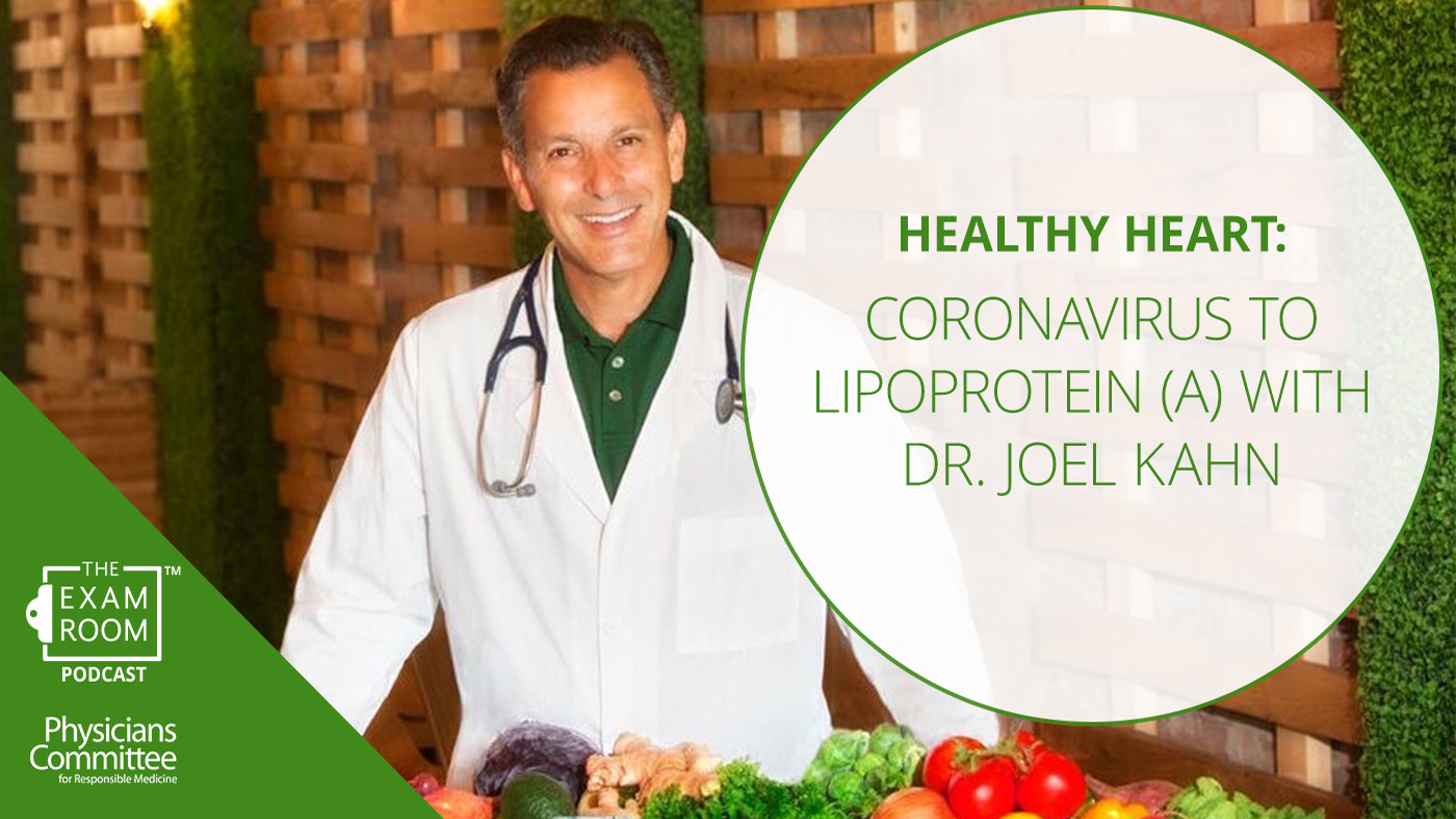 Healthy Heart: Coronavirus to Lipoprotein(a) with Dr. Joel Kahn
