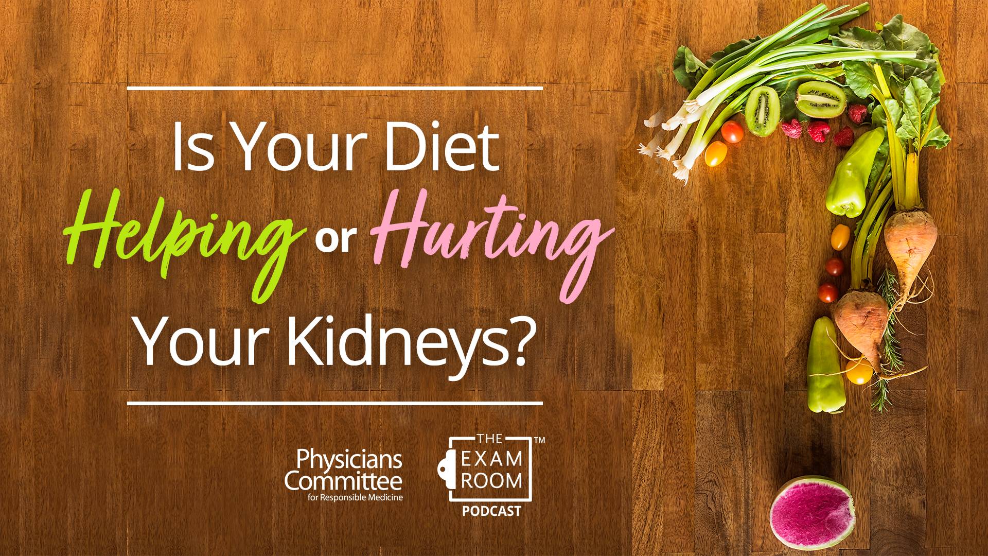 Is Your Diet Helping or Hurting Your Kidneys?