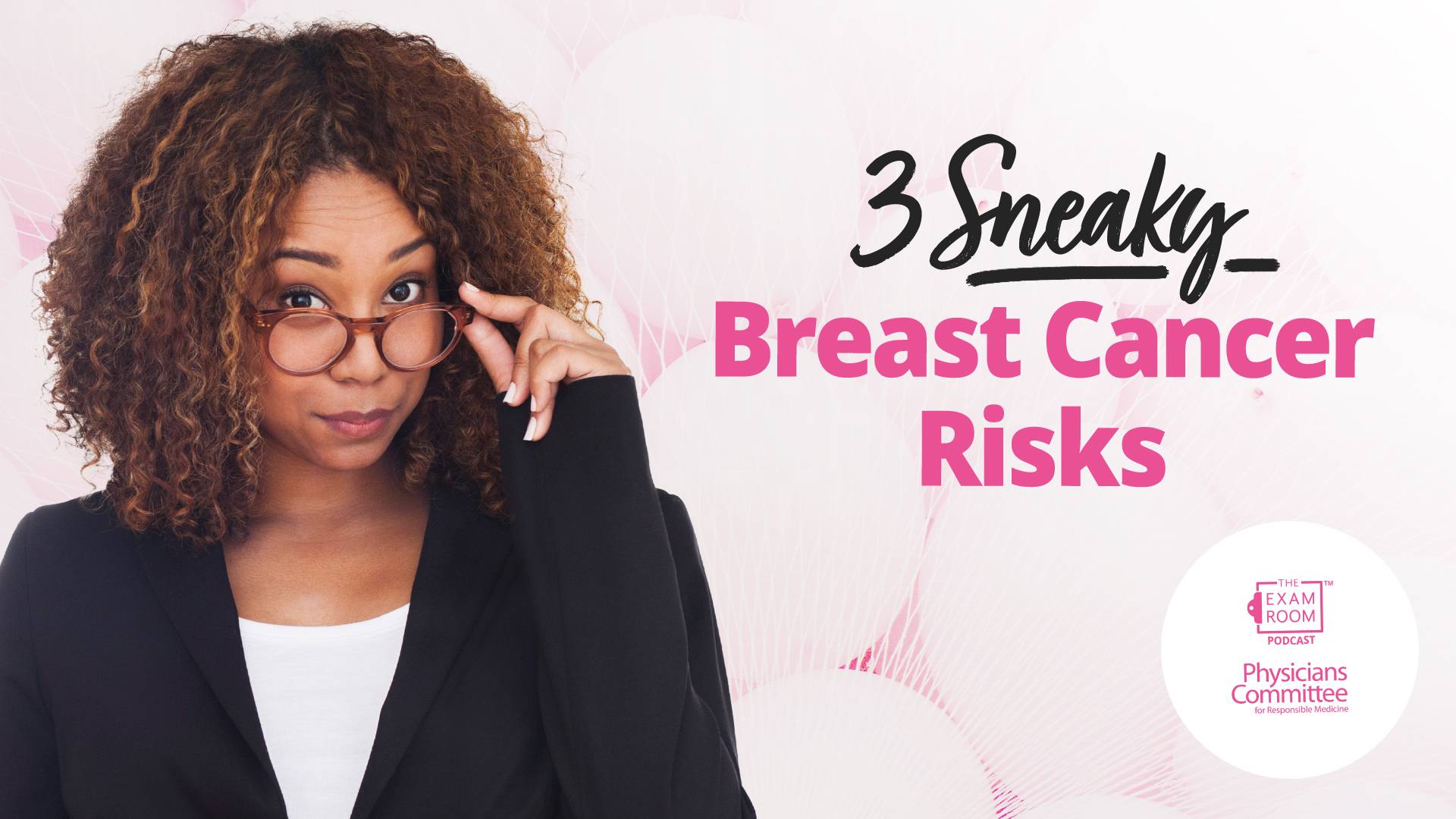 3 Sneaky Risk Factors for Breast Cancer