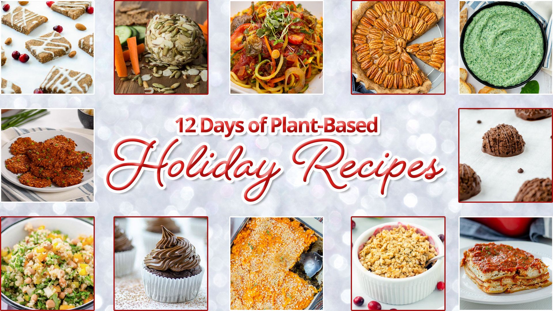 Celebrate the holidays with 12 days of healthy and delicious plant-based recipes!