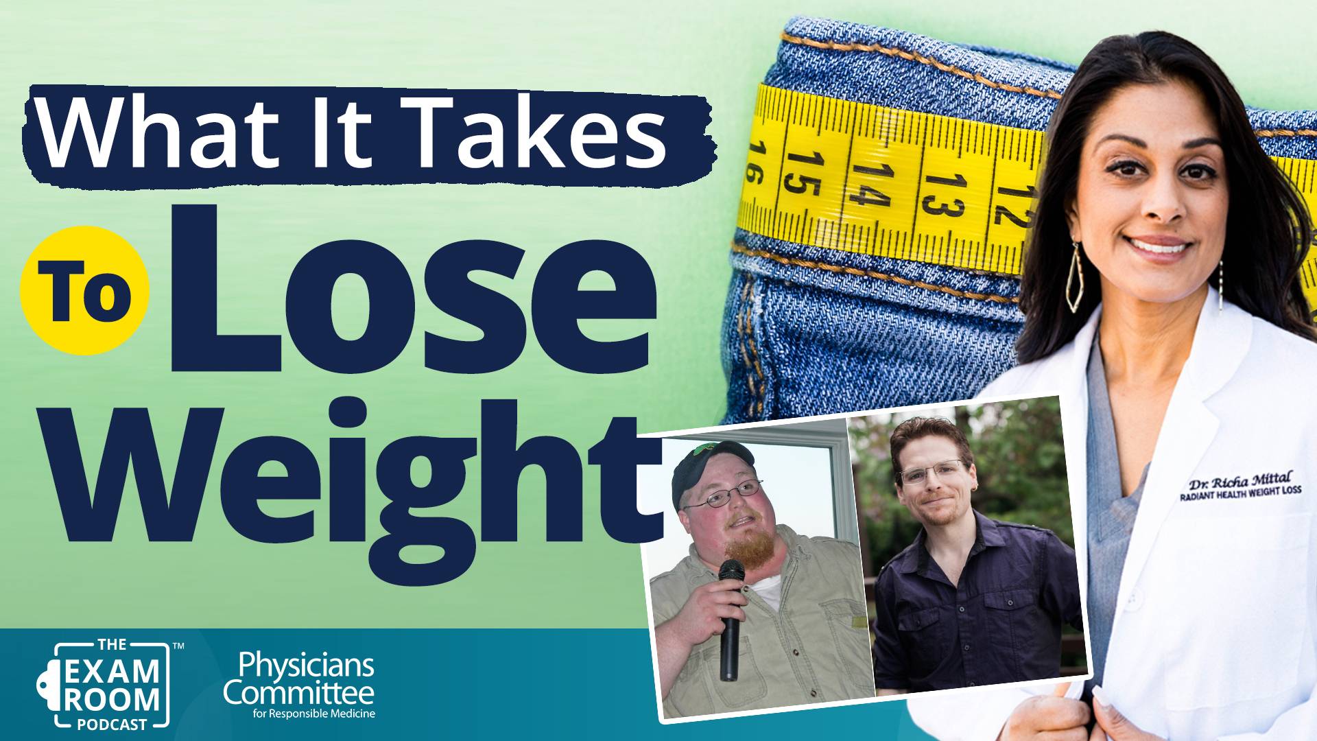 Weight Loss Insight From Obesity Doctor and Man Who Lost Almost 300 Pounds | Dr. Richa Mittal