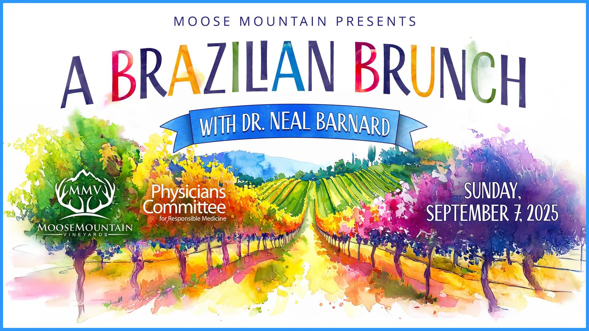 Moose Mountain presents … A Brazilian Brunch with Dr. Neal Barnard