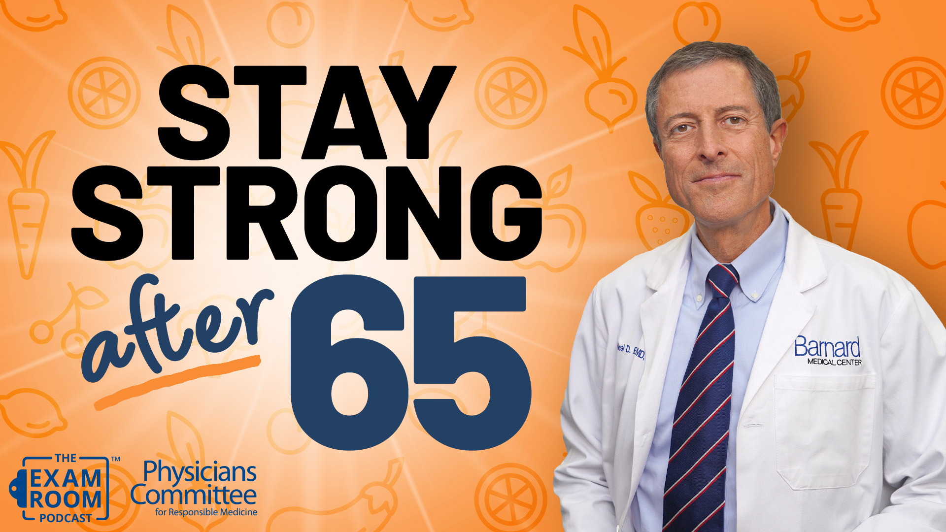 Senior Health: How To Age Well After 65 | Dr. Neal Barnard