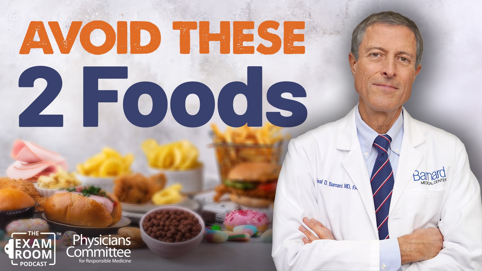 2 Foods to Avoid: Ultra-Processed Foods Aren’t the Problem | Dr. Neal Barnard