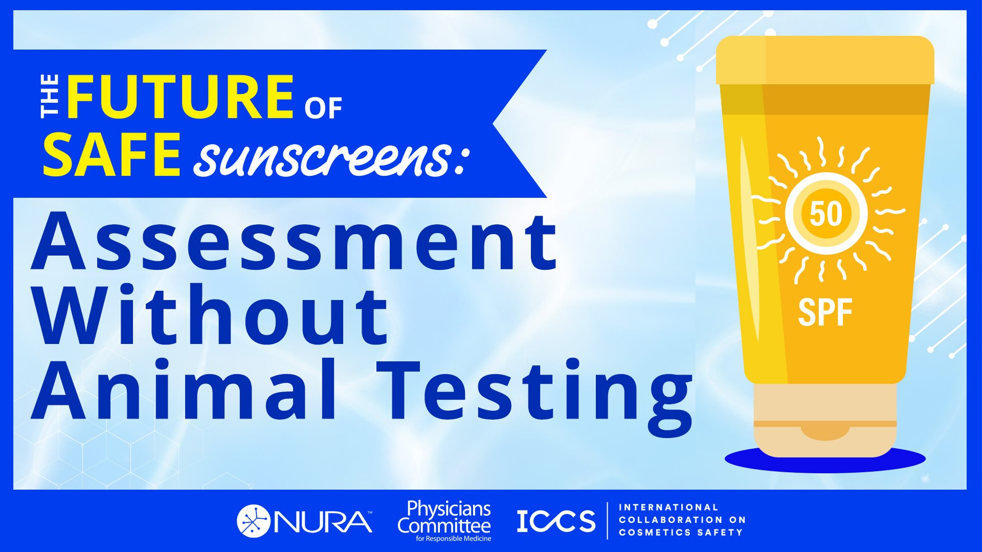 The Future of Safe Sunscreens: Assessment Without Animal Testing Session 1: Global Perspectives on Sunscreen Regulation