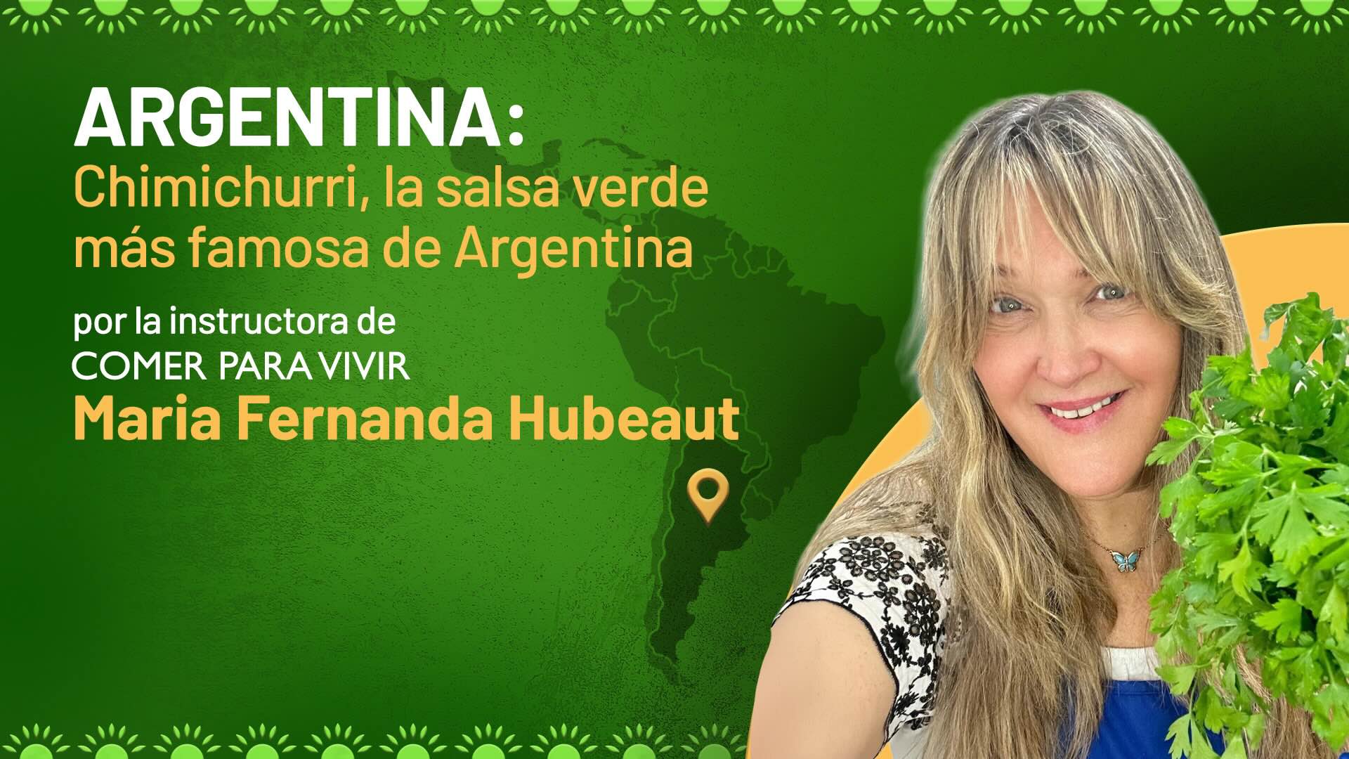 Argentina: Chimichurri, la salsa verde más famosa de Argentina por la instructora de COMER PARA VIVIR Maria Fernanda Hubeaut
