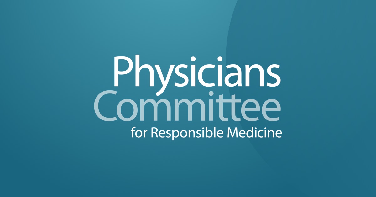 Physicians Committee For Responsible Medicine Physicians Committee For Responsible Medicine